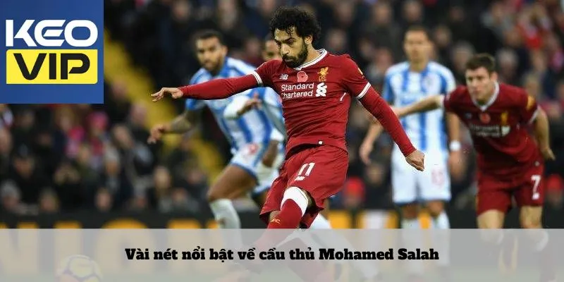 Cầu thủ Mohamed Salah: mệnh danh ngọn lửa từ sa mạc Ai Cập 2 Vài nét nổi bật về cầu thủ Mohamed Salah