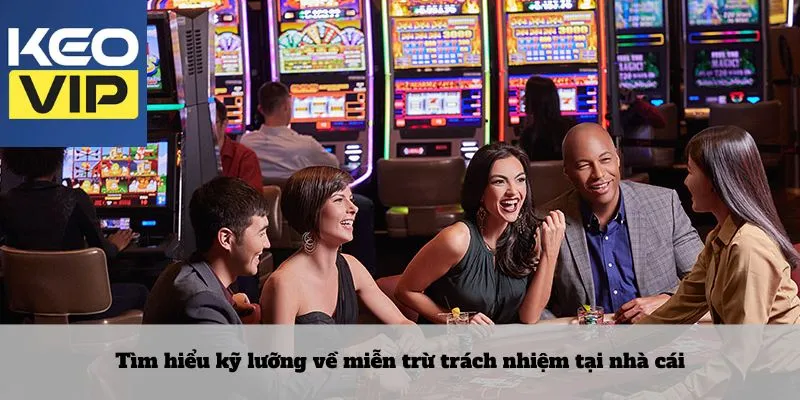 Miễn trừ trách nhiệm - Tường minh ở mọi trải nghiệm cá cược 1 Tìm hiểu kỹ lưỡng về miễn trừ trách nhiệm tại nhà cái
